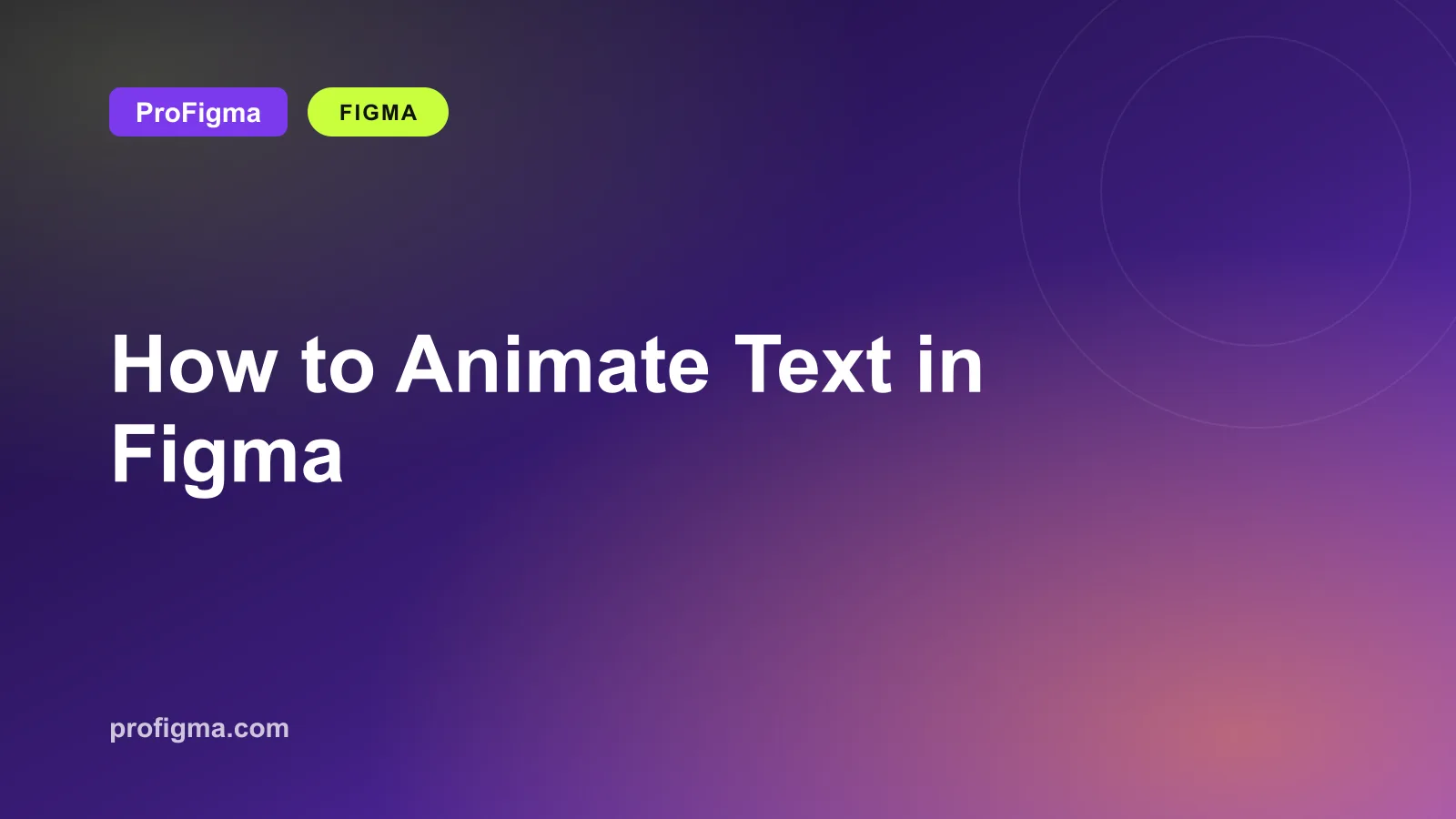How to Animate Text in Figma (Without After Effects)