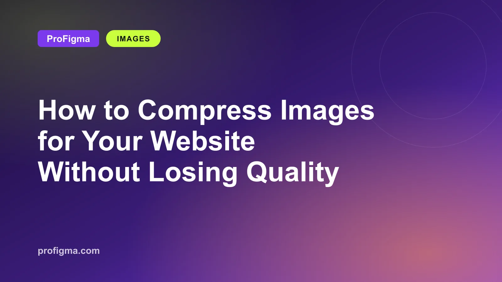 How to Compress Images for Your Website Without Losing Quality